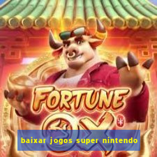 baixar jogos super nintendo